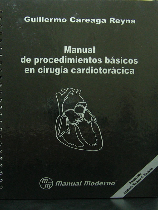 Libro: Manual de Procedimientos Basicos en Cirugia Cardiotoracica Autor: Guillermo Careaga Reyna