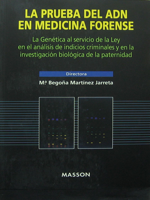 Libro: La Prueba del ADN en Medicina Forense Autor: Bego±a Martinez Jarreta