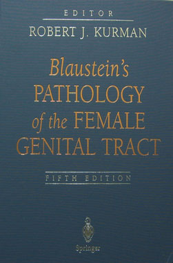 Blaustein's Pathology of the Female Genital Tract, 5th. Edition.