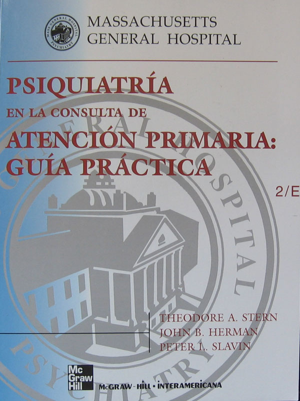 Libro: Psiquiatria en la Consulta de Atencion Primaria: Guia Practica, 2a. Edicion Autor: Theodore A. Stern, John B. Herman, Peter L. Slavin