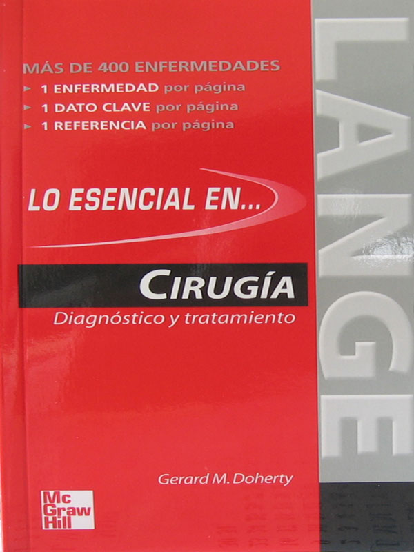 Libro: Lo Esencial en Cirugia, Diagnostico y Tratamiento. Autor: Gerard M. Doherty