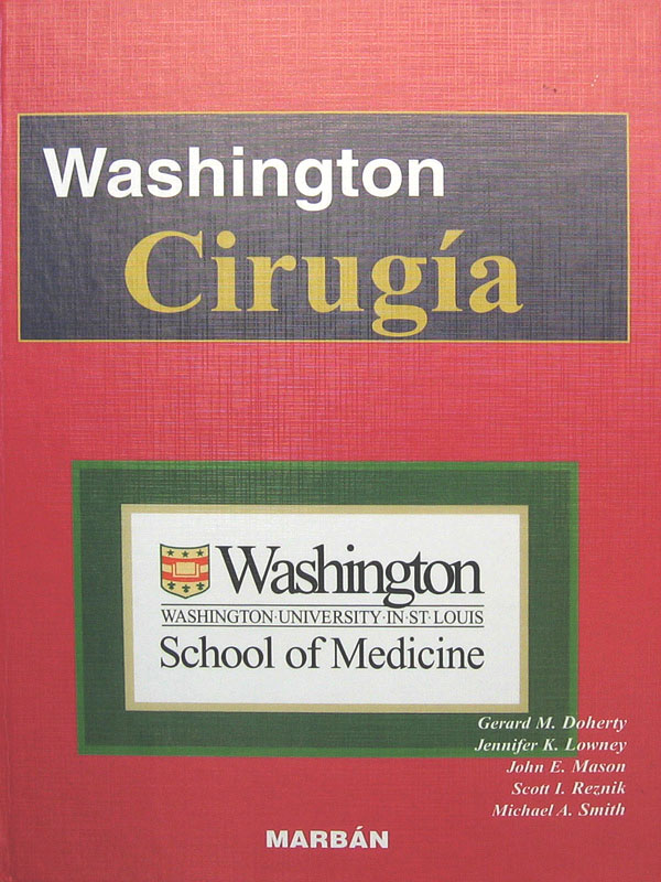 Libro: Washington Manual de Cirugia Autor: Gerard M. Doherty, Jennifer K. Lowney, John E. Mason, Scott I. Reznik, Michael A. Smith