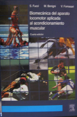 Biomecanica del Aparato Locomotor Aplicada al Acondicionamiento Muscular. 4a. Edicion