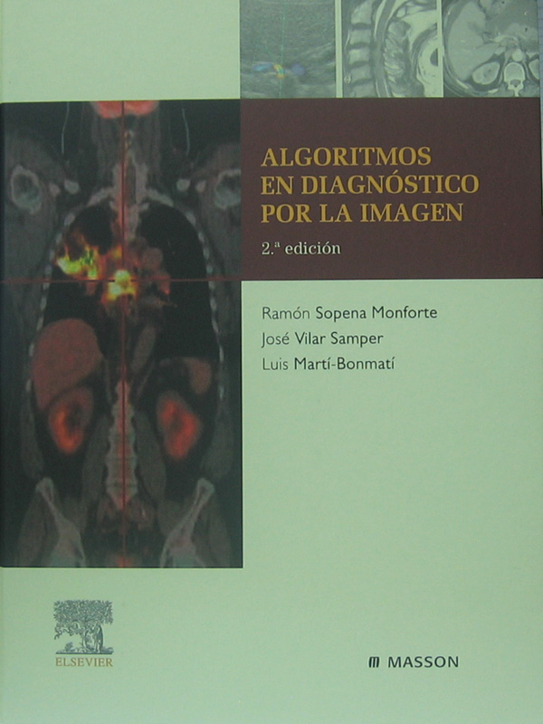 Libro: Algoritmos en Diagnostico por la Imagen, 2a. Edicion Autor: Ramon Sopena Monforte, Jose Vilar Samper, Luis Marti-Bonmati