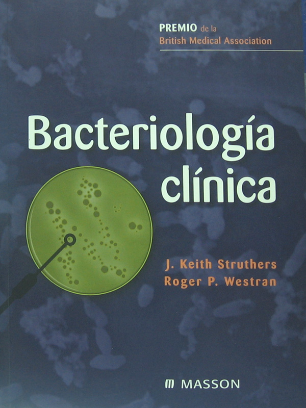 Libro: Bacteriologia Clinica Autor: J. Keith Struthers, Roger P. Westran