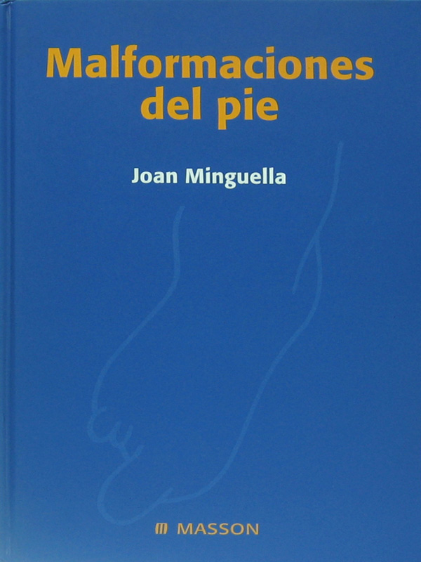 Libro: Malformaciones del Pie Autor: Joan Minguella