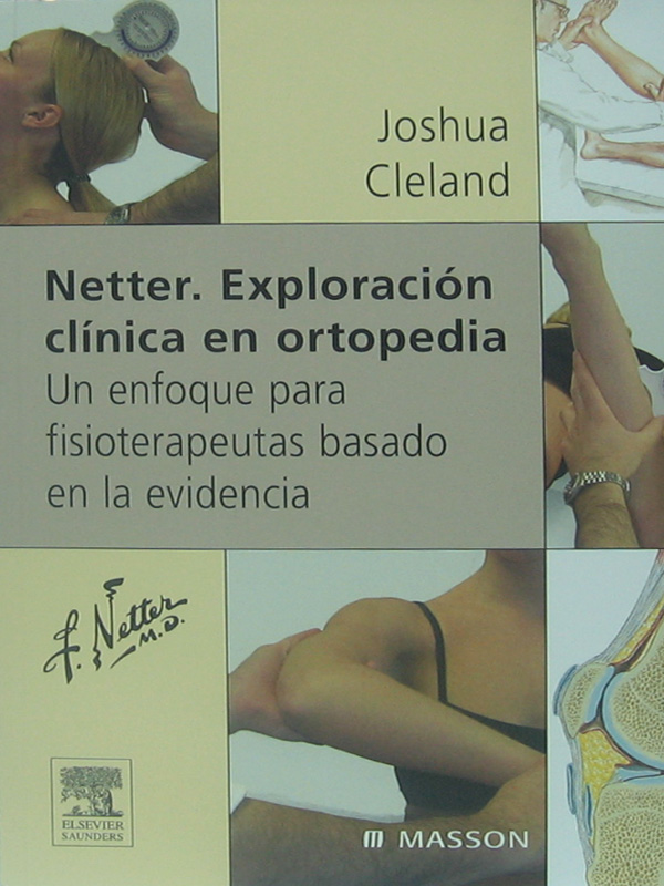 Libro: Netter. Exploracion Clinica en Ortopedia Autor: Joshua Cleland