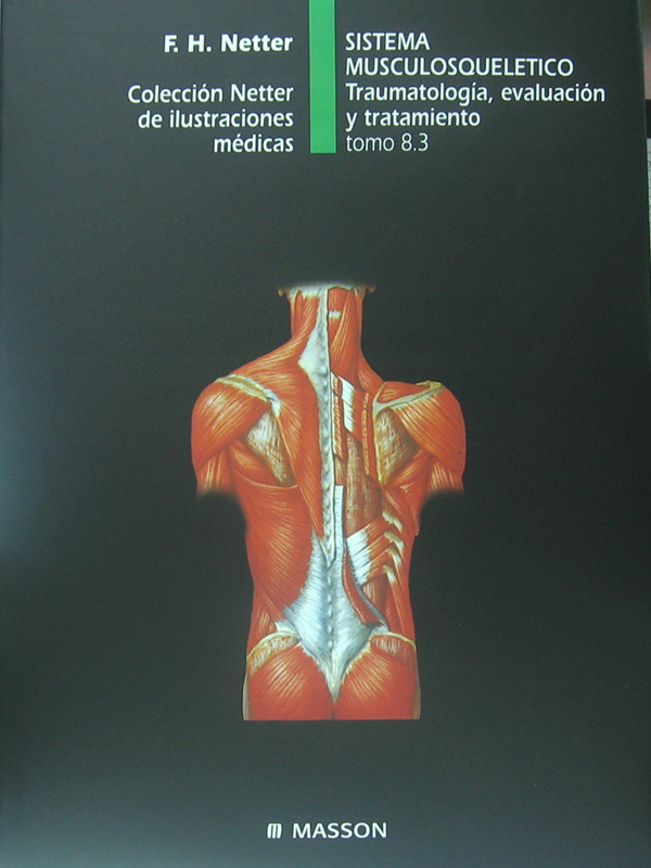 Libro: Sistema Musculosqueletico, Traumatologia, Evaluacion y Tratamiento. Tomo 8.3 Autor: F. H. Netter