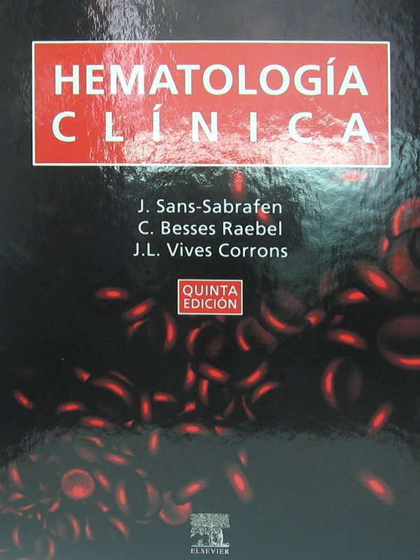Libro: Hematologia Clinica, 5a. Edicion Autor: J. Sans-Sabrafen, C. Besses Raebel, J. L. Vives Corrons