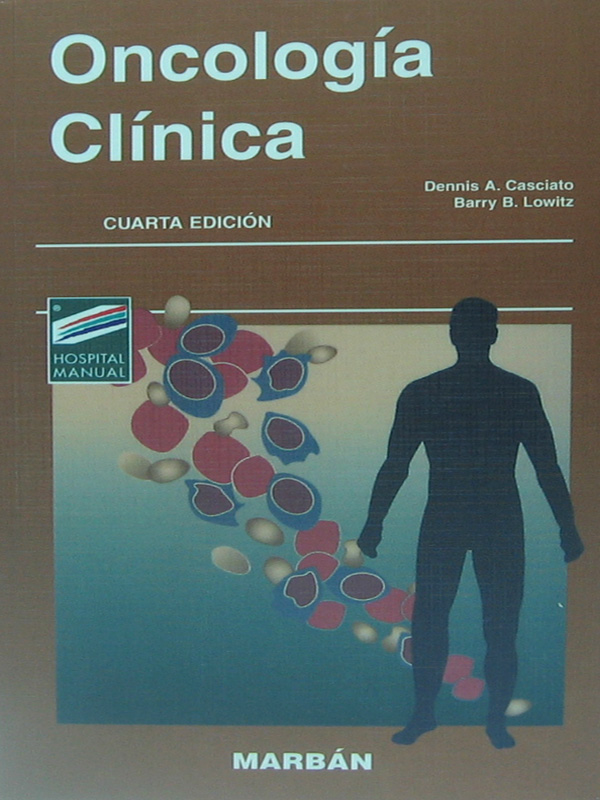 Libro: Oncologia Clinica, 4a. Edicion Autor: Dennis A. Casciato, Barry B. Lowitz