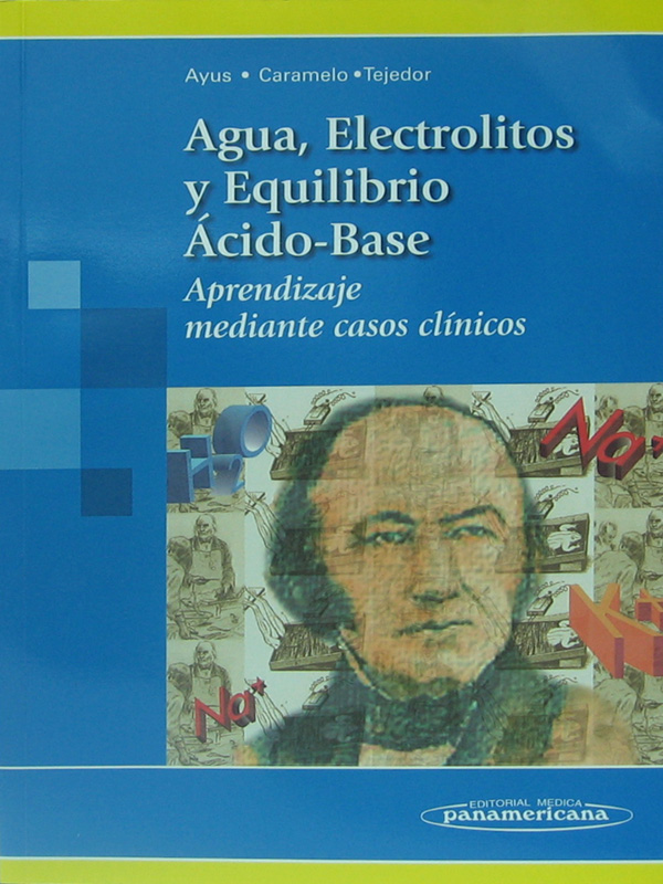 Libro: Agua, Electrolitos y Equilibrio acido-Base Autor: Ayus, Caramelo, Tejedor