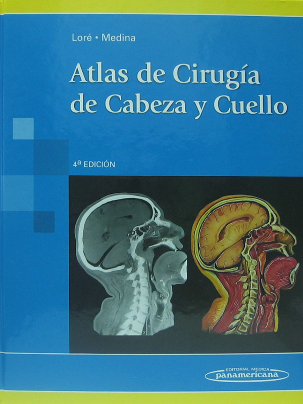 Libro: Atlas de Cirugia de Cabeza y Cuello, 4a. Edicion Autor: Lore, Medina