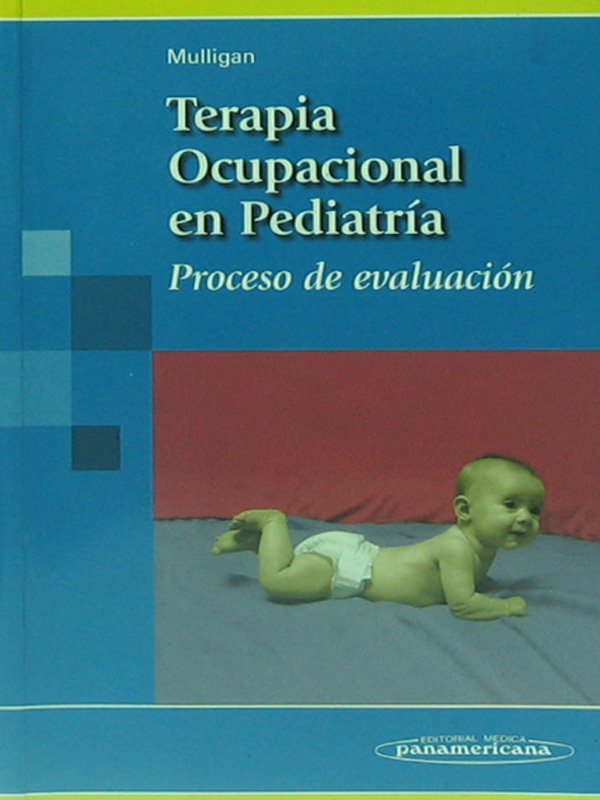 Libro: Terapia Ocupacional en Pediatria, Proceso de Evaluacion Autor: Mulligan
