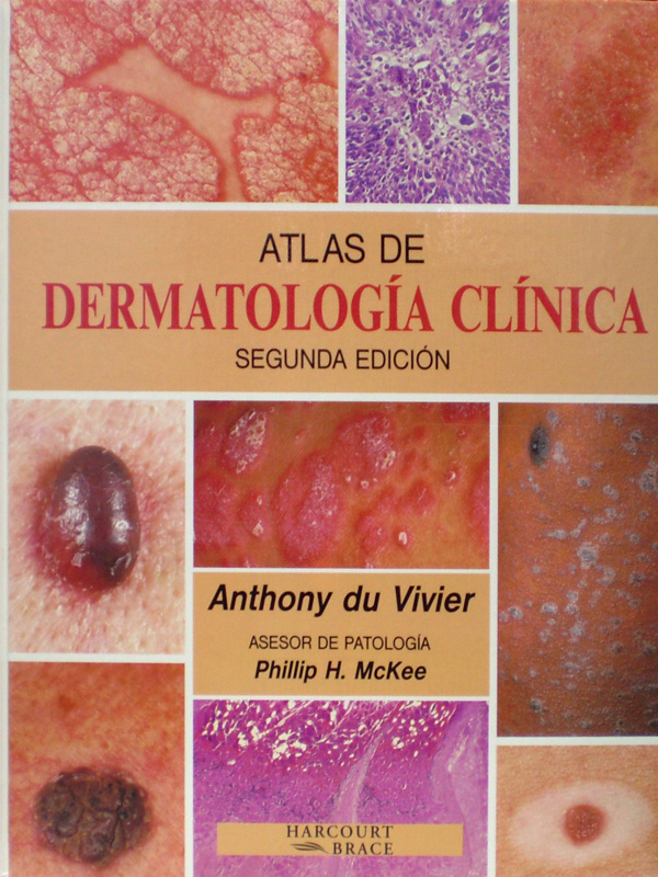 Libro: Atlas de Dermatologia Clinica, 2a. Edicion. Autor: Anthony DuVivier, Phillip H. McKee