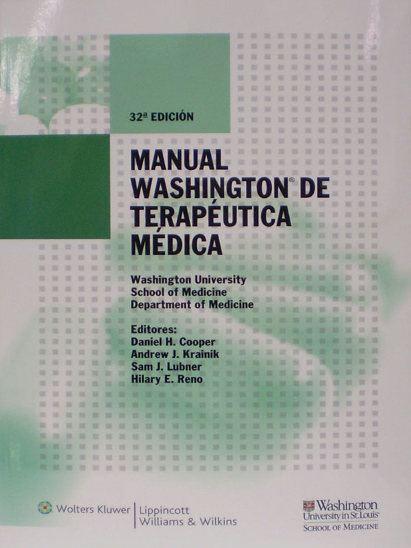 Libro: Manual Washington de Terapeutica Medica, 32a. Edicion. Autor: Daniel H. Cooper, Andrew J. Kralnik, Sam J. Lubner, Hillary E. Reno