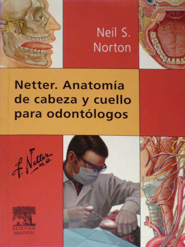 Libro: Netter. Anatomia de Cabeza y Cuello para Odontologos Autor: Neil S. Norton