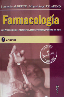 Farmacologia para Anestesiologos, Intensivistas, Emergentologos y Medicina del Dolor