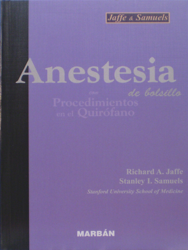 Libro: Anestesia de Bolsillo con Procedimientos en el Quirofano Autor: Jaffe