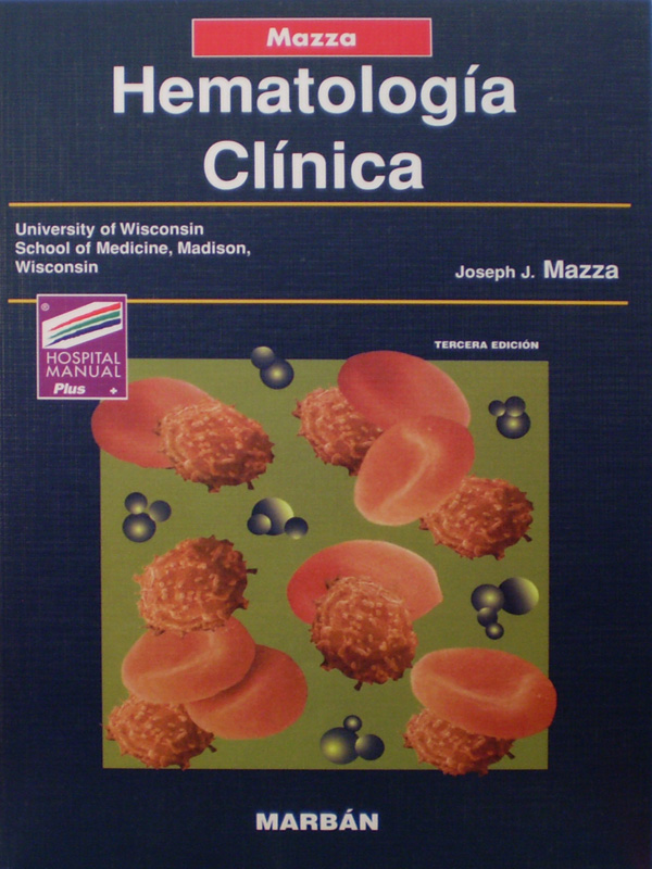 Libro: Hematologia Clinica 3a. Edicion Autor: Joseph J. Mazza