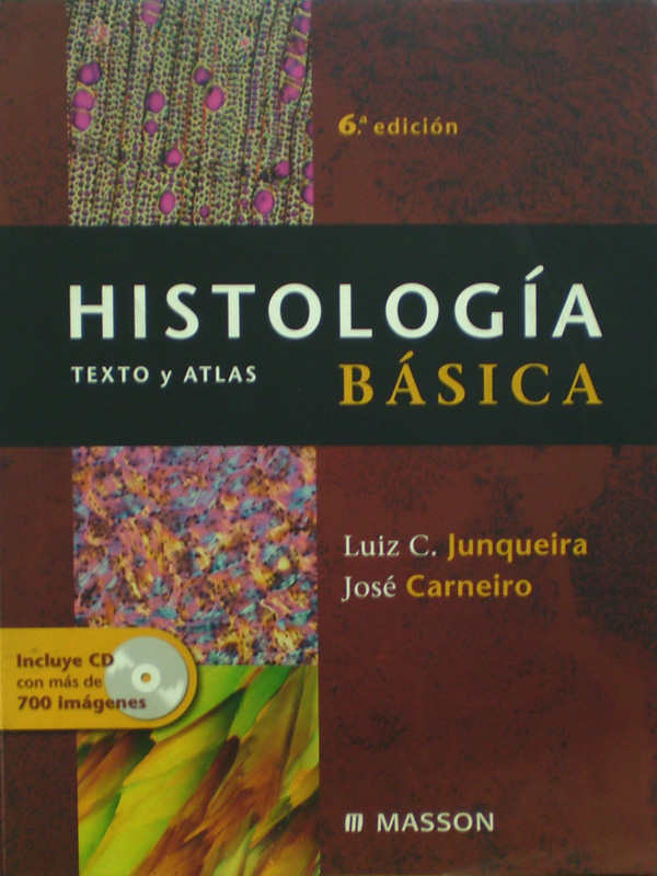 Libro: Histologia Basica Texto y Atlas 6a. Edicion Incluye CD Autor: Luiz C. Junqueira / Jose Carneiro
