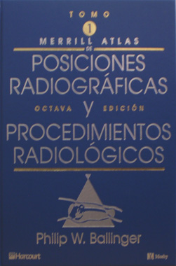 Merril Atlas de Posiciones Radiograficas y Procedimientos Radiologicos 8a. Edicion 3Vols.