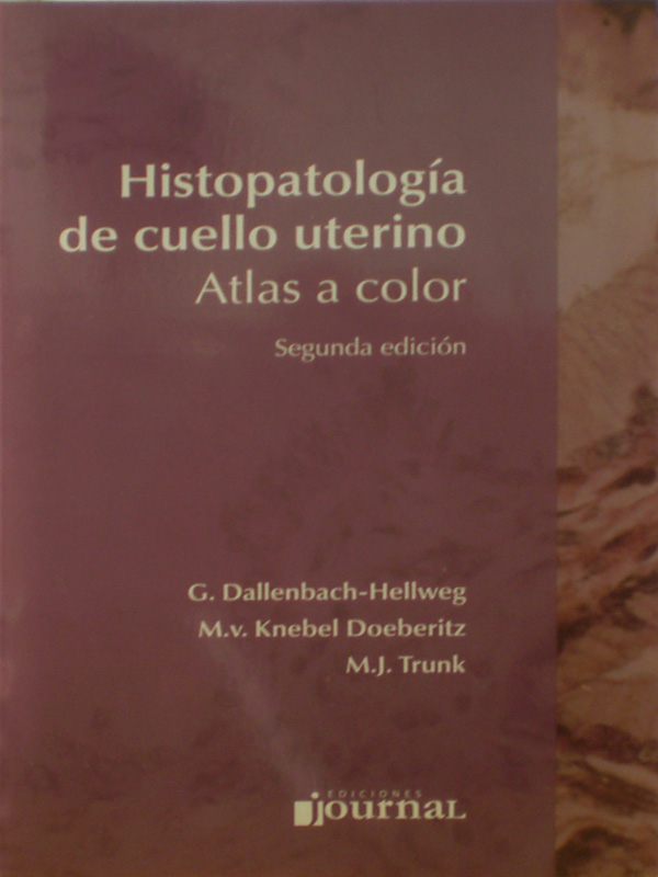 Libro: Histopatologia de Cuello Uterino 2a. Edicion Autor: G. Dallenbach-Hellweg