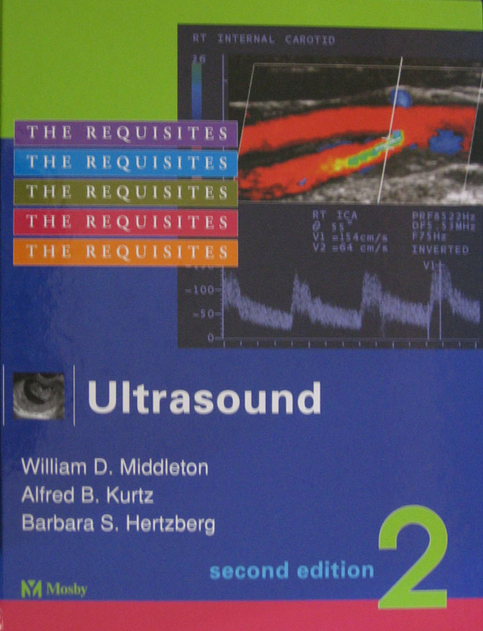 Libro: Ultrasound The Requisites 2nd. Edition Autor: William D. Middleton, Alfred B. Kurtz, Barbara S. Hertzberg