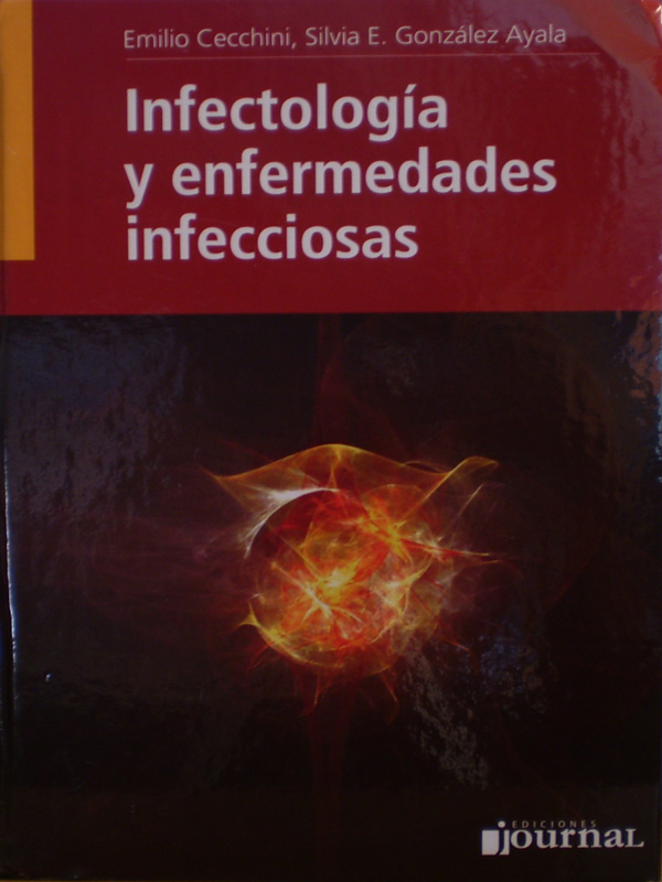 Libro: Infectologia y Enfermedades Infecciosas Autor: Emilio Cecchini, Silvia E. Gonzalez Ayala