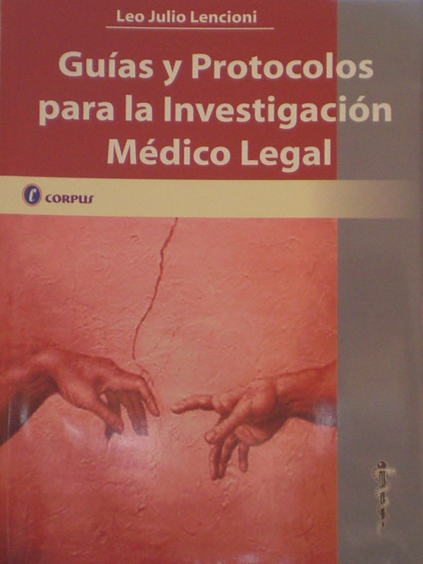 Libro: Guias y Protocolos para la Investigacion Medico Legal Autor: Leo Julio Lencioni