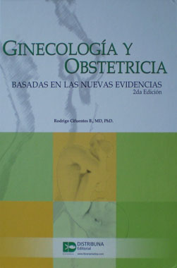 Ginecologia y Obstetricia Basada en las Nuevas Evidencias, 2a. Edicion.