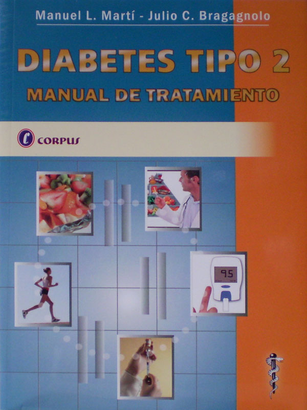 Libro: Diabetes Tipo 2, Manual de Tratamiento Autor: Manual L. Marti, Julio C. Bragagnolo