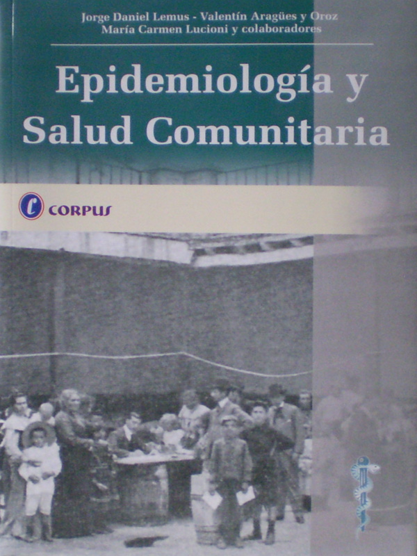 Libro: Epidemiologia y Salud Comunitaria Autor: Jorge Daniel Lemus, Valentin Aragües y Oroz, Maria Carmen Lucioni