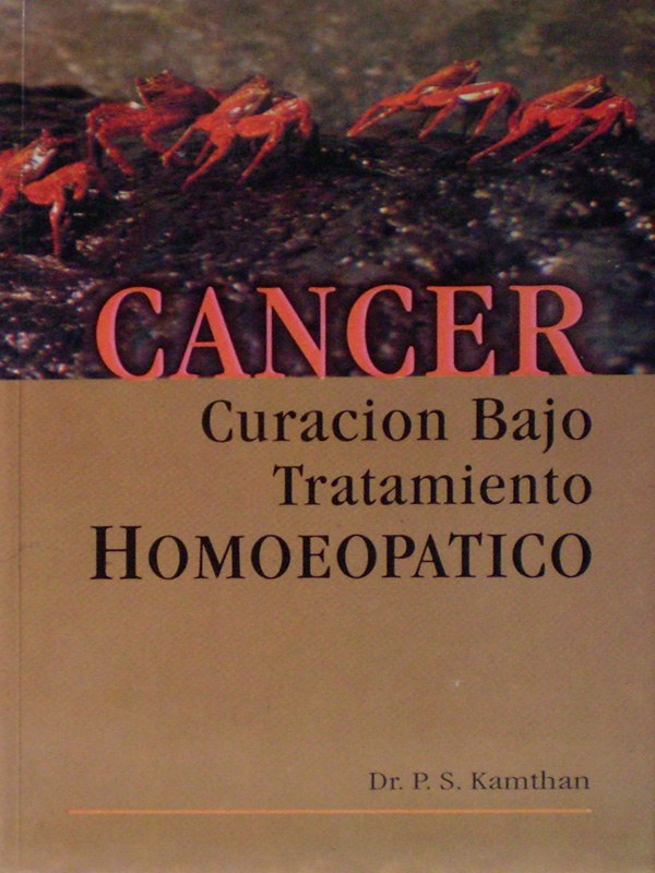 Libro: Cancer, Curacion Bajo Tratamiento Homeopatico Autor: P. S. Kamthan