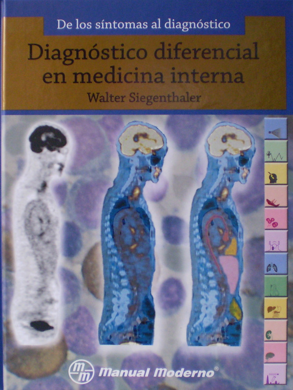 Libro: De los Sintomas al Diagnostico, Diagnostico Diferencial en Medicina Interna Autor: Walter Siegenthaler