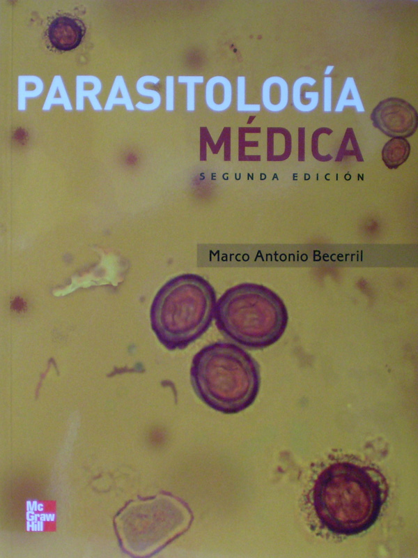 Libro: Parasitologia Medica, 2a. Edicion. Autor: Marco Antonio Becerril