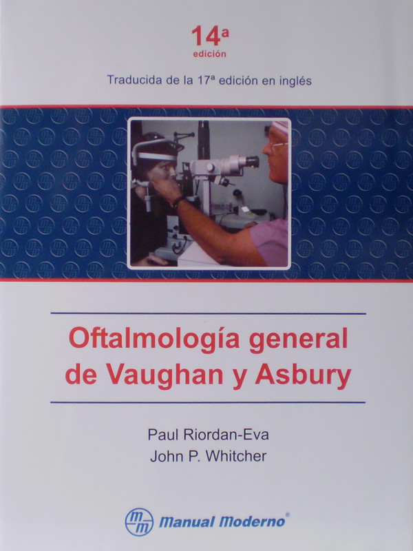 Libro: Oftalmologia General de Vaughan y Asbury, 14a. Edicion Autor: Paul Riordan-Eva, John P. Whitcher