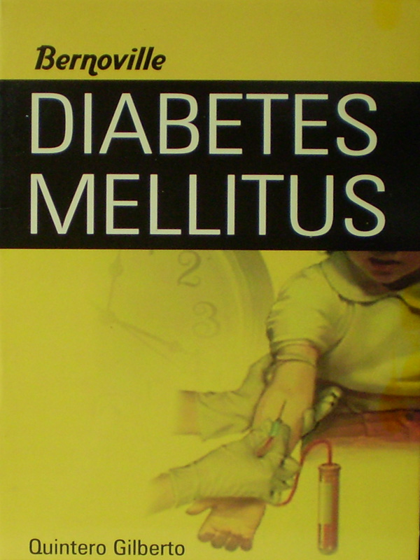 Libro: Diabetes Mellitus Autor: Bernoville, Quintero Gilberto