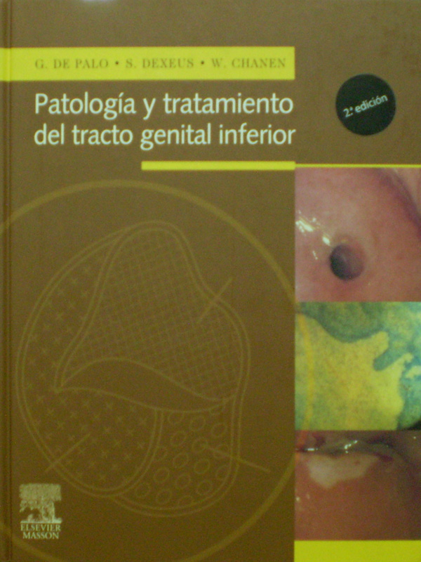 Libro: Patologia y Tratamiento del Tracto Genital Inferior 2a. Ed. Autor: G. De Palo; S. Dexeus