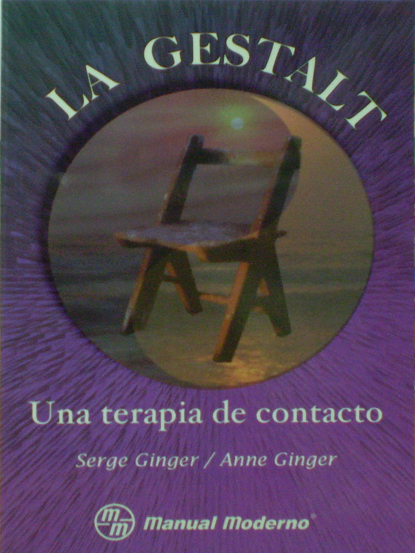 Libro: La Gestalt, Una Terapia de Contacto Autor: Serge Ginger