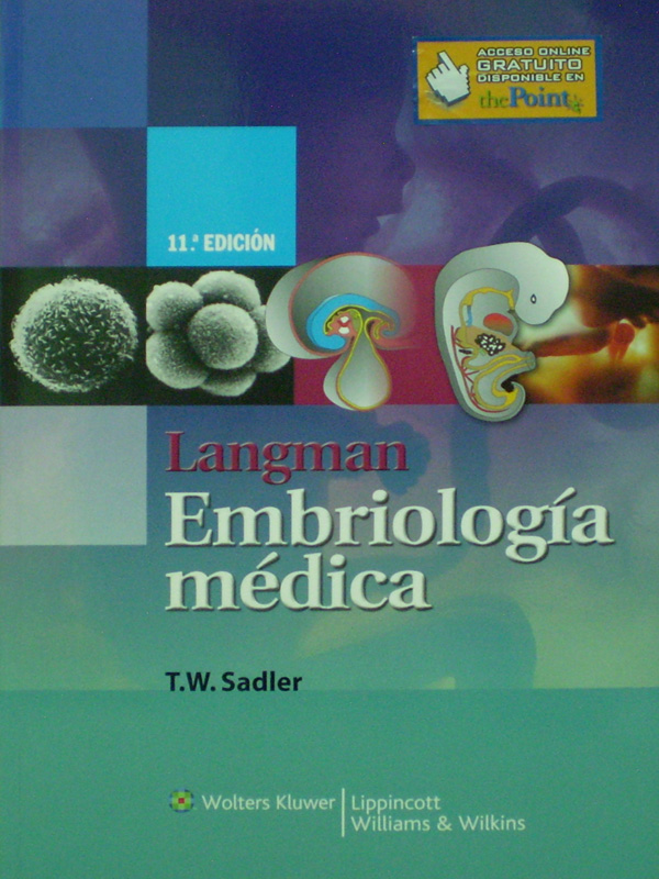 Libro: Langman Embriologia Medica 11a. Edicion Autor: T.W. Sadler