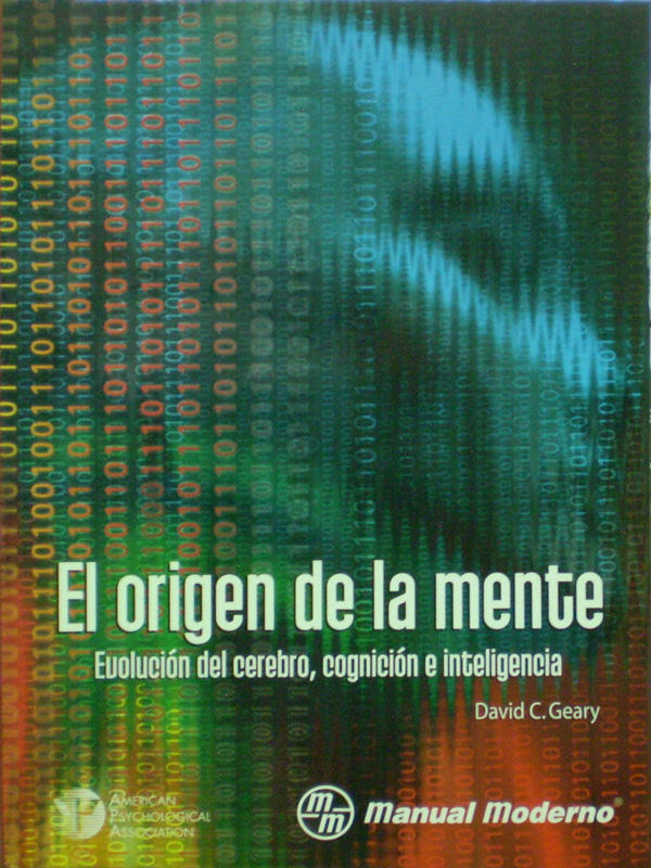 Libro: El Origen de la Mente. Evolucion del Cerebro, Cognición e Inteligencia Autor: David C. Geary