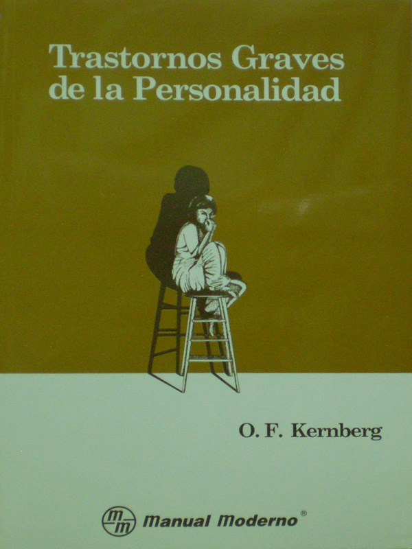 Libro: Trastornos Graves de la Personalidad Autor: Kernberg
