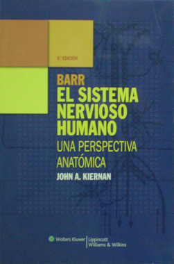 Barr El Sistema Nervioso Humano 9a. Ed. Una perspectiva anatomica.