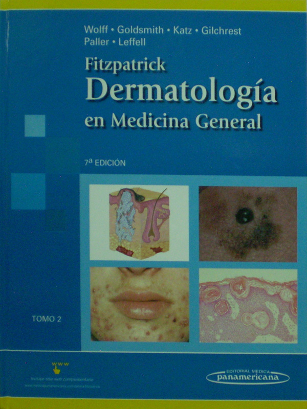 Libro: Fitzpatrick Dermatologia en Medicina General 7a. Ed. 4Vols. Autor: Wolff