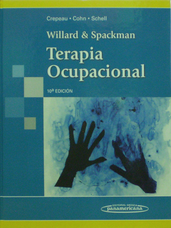 Libro: Willard & Spackman Terapia Ocupacional 10a. Ed.  Autor: Crepeau