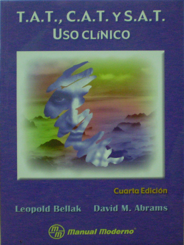 Libro: T.A.T., C.A.T. y S.A.T Uso Clinico 4a. Ed. Autor: Leopold Bellak