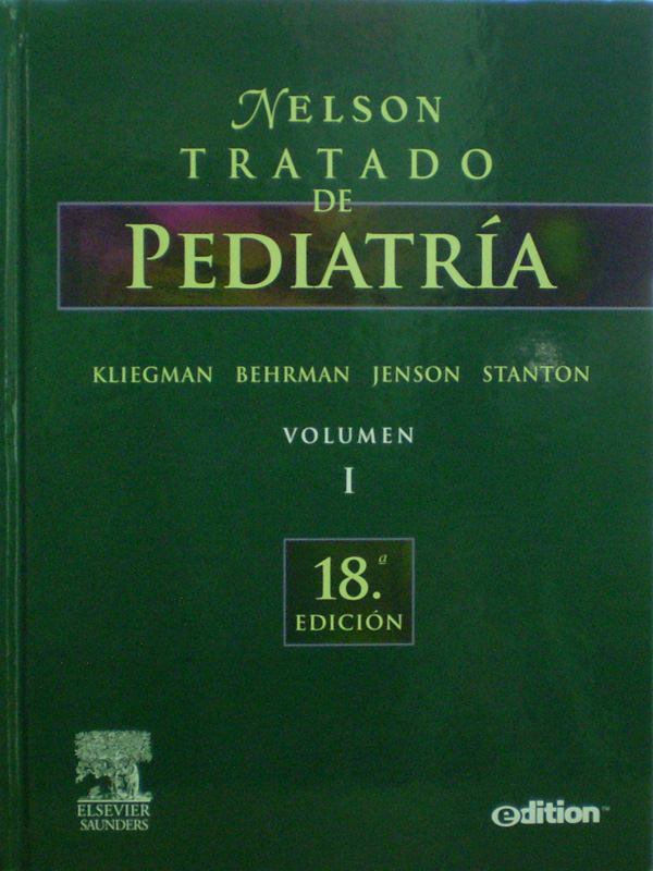 Libro: Nelson, Tratado de Pediatria 18a. Edicion 2 Vols. Autor: Kliegman, Behrman, Jenson y Stanton
