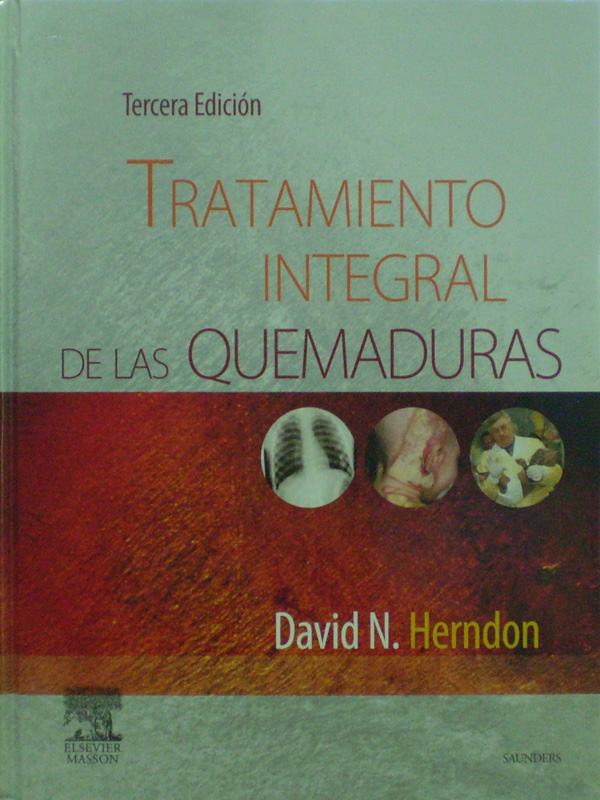 Libro: Tratamiento Integral de las Quemaduras 3a. Edicion Autor: David N. Herndon
