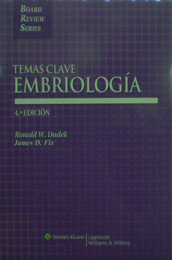 Temas Clave Embriologia, 4a. Edicion