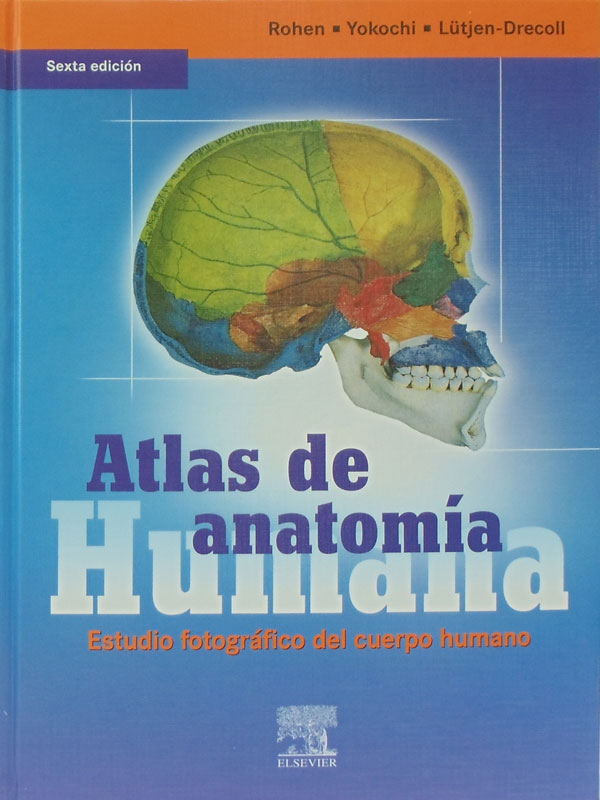 Libro: Atlas de Anatomia Humana, Estudio Grafico del Cuerpo Humano Autor: J. W. Rohen, C. Yokochi, E. Lutjen - Drecoll
